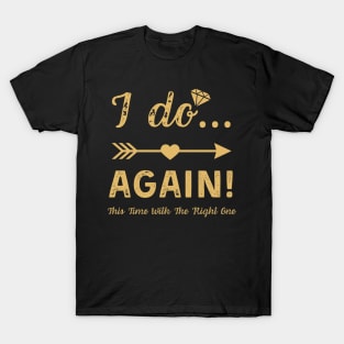 I Do Again Getting Married Groom Bride Bachelor Men Funny T-Shirt